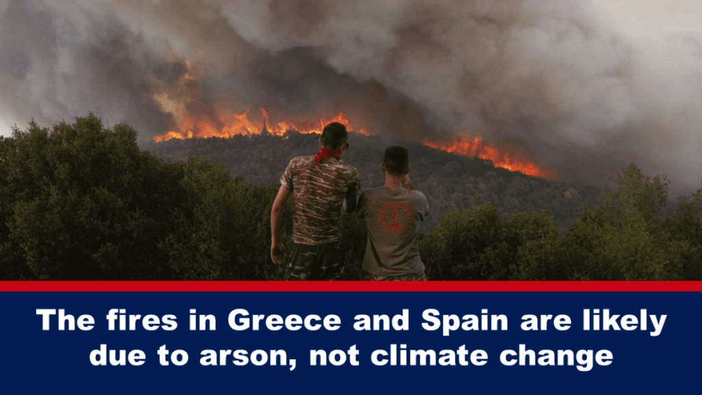 die-braende-in-griechenland-und-spanien-sind-wahrscheinlich-auf-brandstiftung-zurueckzufuehren,-nicht-auf-den-klimawandel