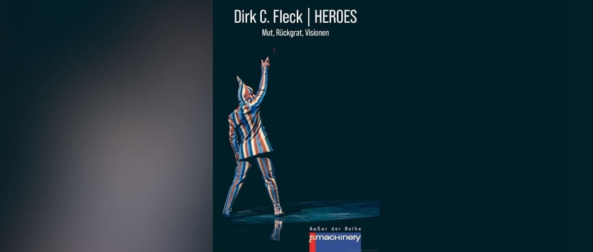 buchempfehlung:-„heroes-–-courage,-backbone,-visions“-by-dirk-c.-fleck