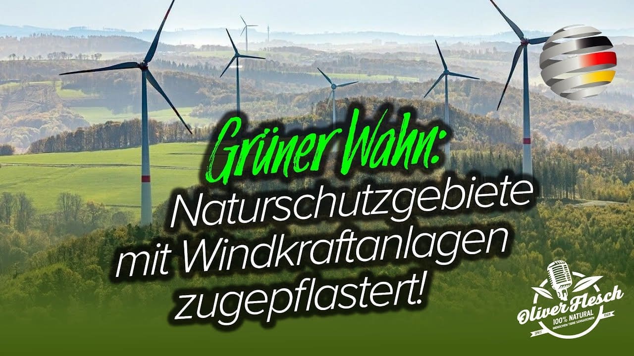 gruener-irrsinn:-naturschutzgebiete-ueberflutet-von-windraedern!-|-ein-kommentar-von-oliver-flesch