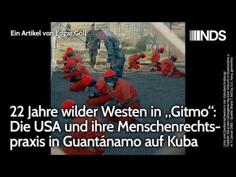 22-jahre-wilder-westen-in-„gitmo“:-die-usa-und-ihre-menschenrechtspraxis-in-guantanamo-auf-kuba