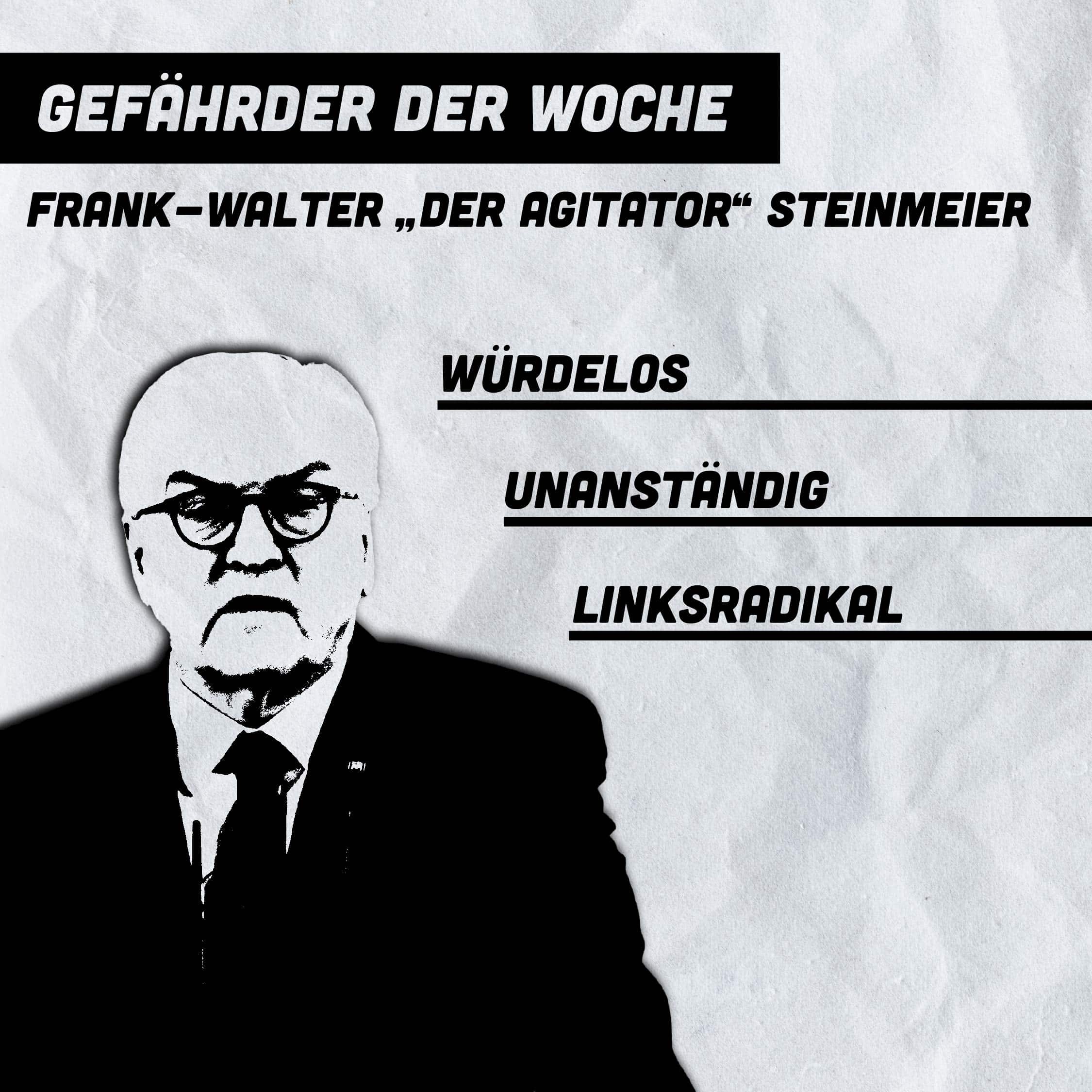 gefaehrder-der-woche:-frank-walter-„the-agitator“-steinmeier