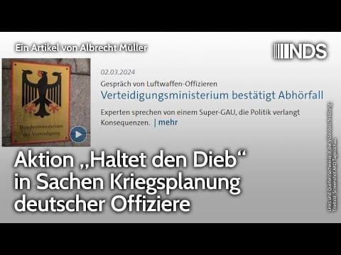 aktion-„haltet-den-dieb“-in-sachen-kriegsplanung-deutscher-offiziere-|-albrecht-mueller-|-nds-podcast