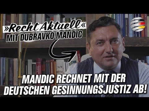 neue-dk-kolumne-„recht-aktuell“:-rechtsanwalt-mandic-rechnet-mit-der-deutschen-gesinnungsjustiz-ab!