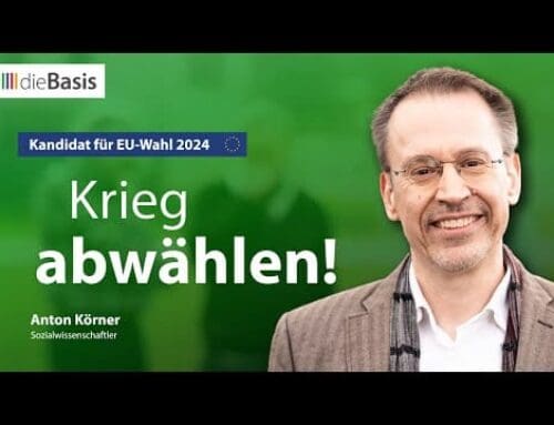 Krieg abwählen! | Europawahl-Kandidat Anton Körner | dieBasis 2024