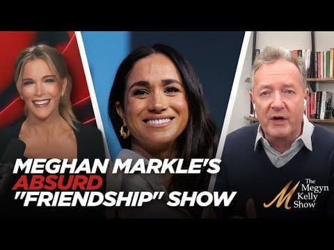meghan-markle’s-absurd-new-show-about-„friendship,“-with-megyn-kelly-and-piers-morgan