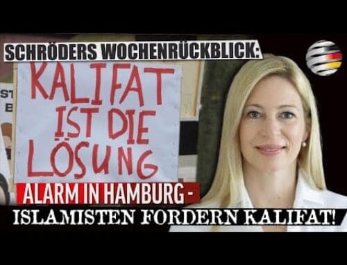 Schröders Wochenrückblick: Alarm in Hamburg – Islamisten fordern Kalifat!