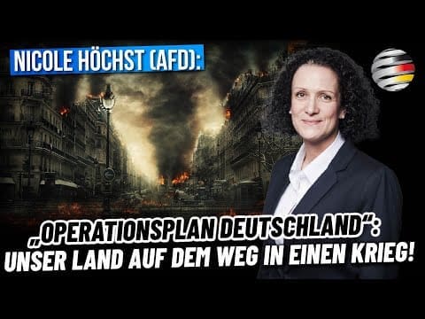 „operationsplan-deutschland“:-unser-land-auf-dem-weg-in-einen-krieg!-|-nicole-hoechst-(afd)