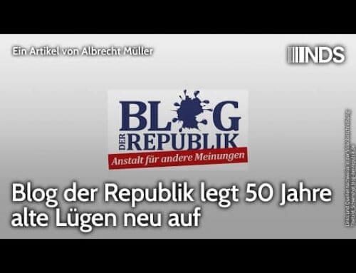 Blog der Republik legt 50 Jahre alte Lügen neu auf | Albrecht Müller | NDS-Podcast
