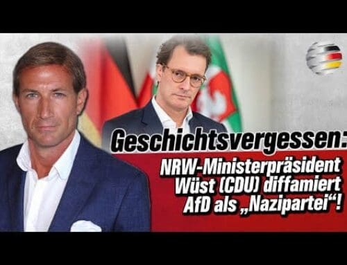 Geschichtsvergessen: NRW-Ministerpräsident Wüst (CDU) diffamiert AfD als „Nazipartei“!